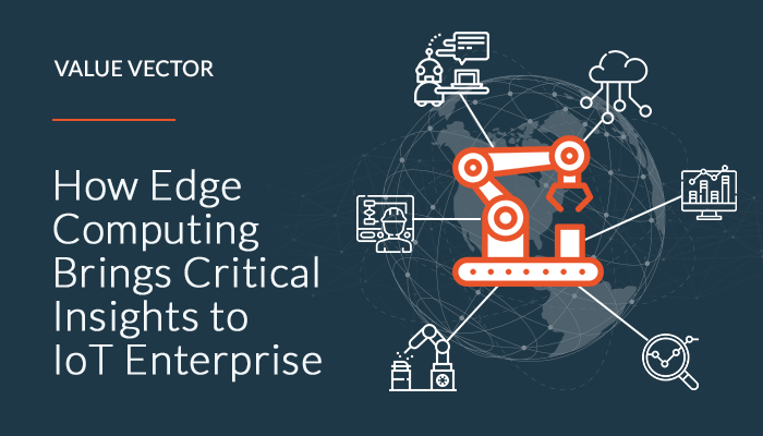 How Edge Computing Brings Critical Insights to IoT Enterprises