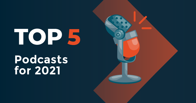 Top 5 Podcasts for 2021