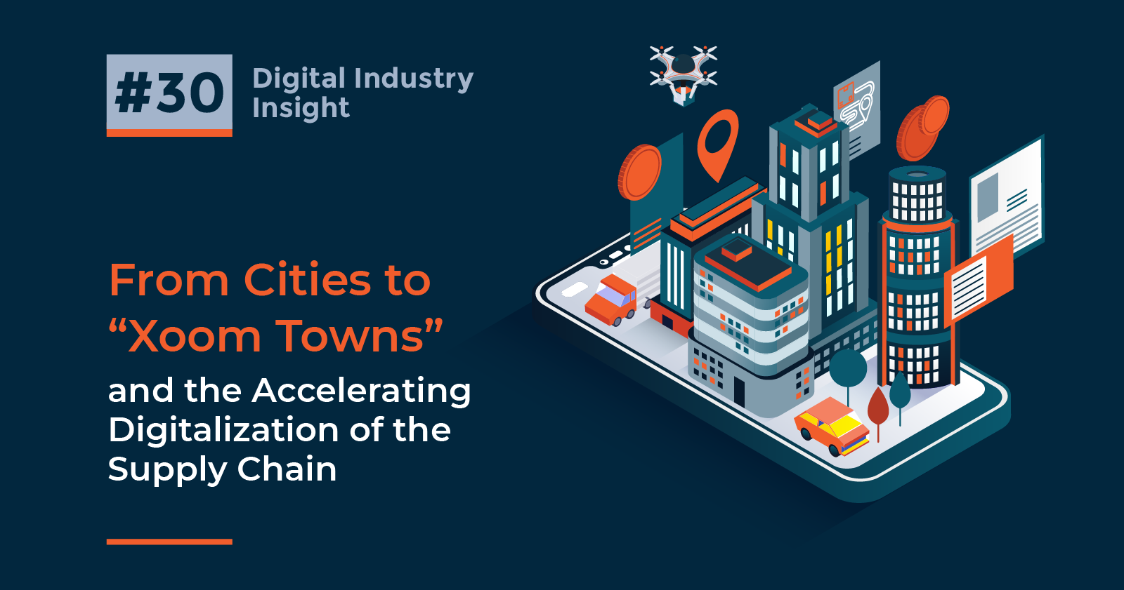 From Cities to “Xoom Towns” and the Accelerating Digitalization of the Supply Chain