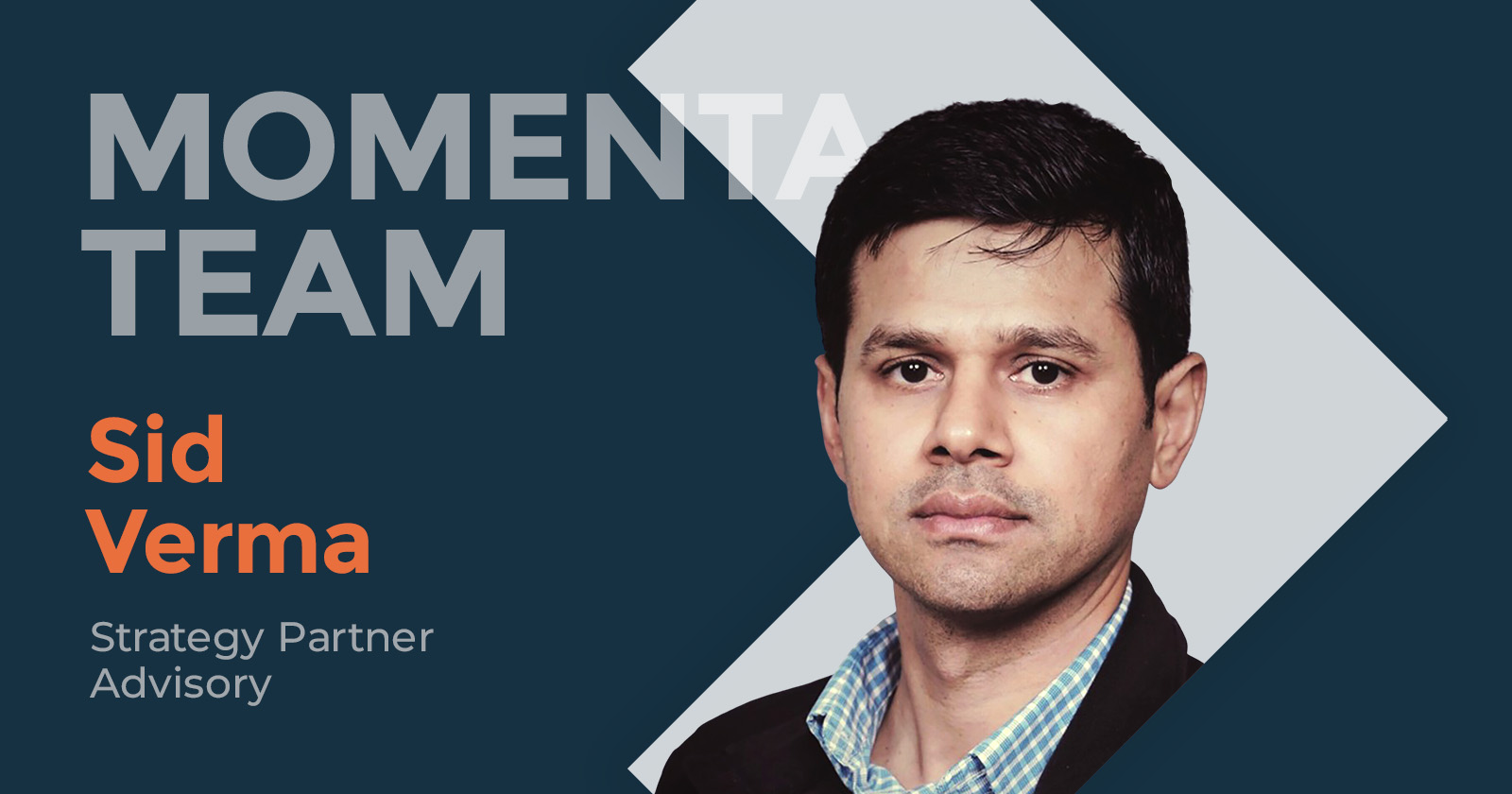 Sid Verma joins Momenta Digital Industry Advisory